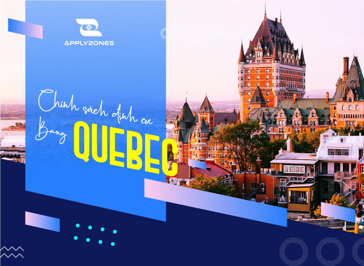 Bạn biết gì về chính sách định cư bang Quebec?